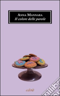 Il colore delle parole libro di Mannara Anna