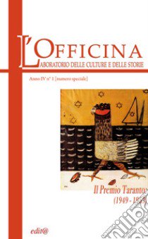 L'Officina. Laboratorio delle Culture e delle Storie. Rivista di lettere, arti e attualità culturali. Vol. 1: Il Premio Taranto (1949-1952). Numero speciale libro di Trevisani S. (cur.)