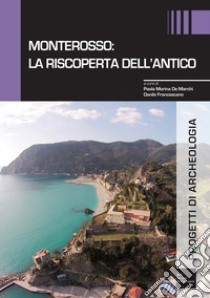 Monterosso: la riscoperta dell'antico libro di De Marchi P. M. (cur.); Francescano D. (cur.)