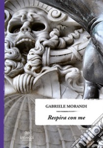 Respira con me libro di Morandi Gabriele