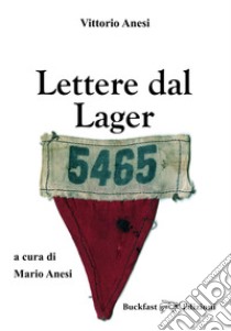 Lettere dal lager libro di Anesi Vittorio