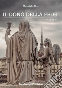 Il dono della fede libro di Rosi Maurizio