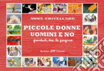 Piccole donne, uomini e no. perduti tra le pagine libro di Crivellaro Anna