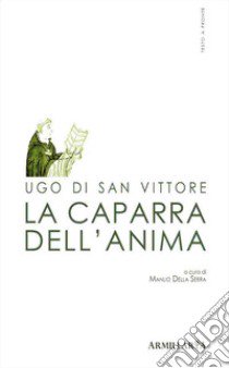 La caparra dell'anima-De arrha animae libro di Ugo di San Vittore; Della Serra M. (cur.)