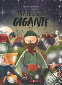 Un segreto gigante. Ediz. a colori libro di Litchfield David