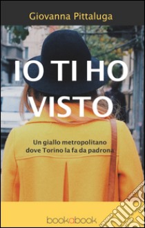 Io ti ho visto libro di Pittaluga Giovanna