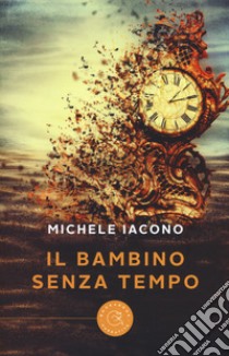 Il bambino senza tempo libro di Iacono Michele