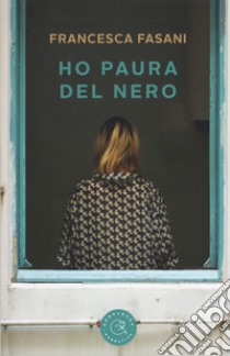 Ho paura del nero libro di Fasani Francesca