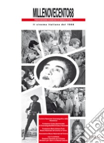 Millenovecento68. Il cinema italiano del 1968 libro di Archivio nazionale cinematografico della Resistenza (cur.)
