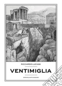 Ventimiglia libro di Luciani Riccardo