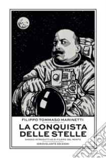 La conquista delle stelle libro di Marinetti Filippo Tommaso