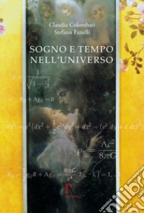 Sogno e tempo nell'universo libro di Colombati Claudia; Fanelli Stefano