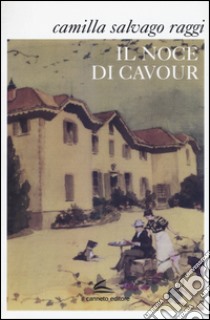 Il noce di Cavour libro di Salvago Raggi Camilla