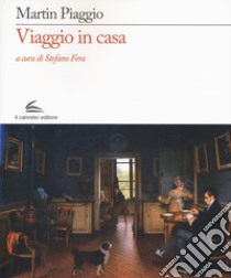 Viaggio in casa libro di Piaggio Martin; Fera S. (cur.)