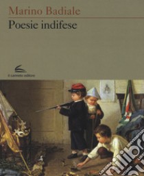 Poesie indifese libro di Badiale Marino