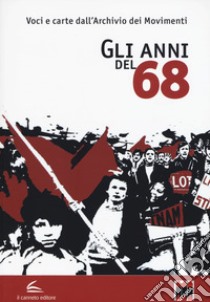 Gli anni del '68 libro di Galletta G. (cur.)