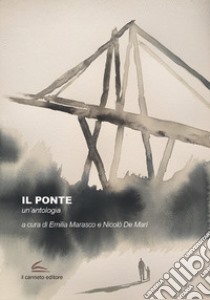 Il ponte. Un'antologia libro di Marasco E. (cur.); De Mari N. (cur.)