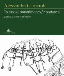 In caso di smarrimento, riportare a libro di Carnaroli Alessandra