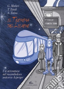 Il teorema del Licaone. Un'avventura nel rocambolesco universo Asperger libro di Meduri Giuseppe; Taioli Thomas; Totino Silvia