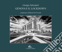 Genova e il lockdown. Ediz. illustrata libro di Salvadori Giorgio