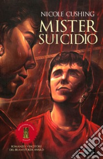 Mister suicidio libro di Cushing Nicole