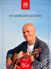 Un gabbiano azzurro. Le mie canzoni per la strada. Con CD-Audio libro di Panzani Marco; Allievi A. (cur.)