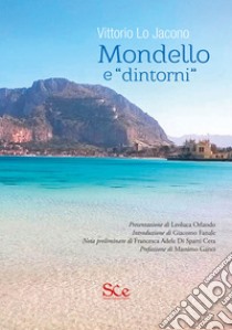 Mondello e «dintorni». Ediz. illustrata libro di Lo Jacono Vittorio; Ganci M. (cur.)