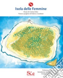 Isola delle femmine libro di Deleo Cristina; Anselmini Federico