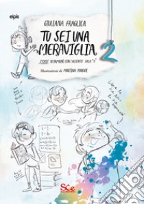 Tu sei una meraviglia. Storie di bambini con l'accento sulla «u» libro di Fraglìca Giuliana