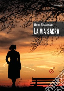 La via sacra libro di Siracusano Alfio