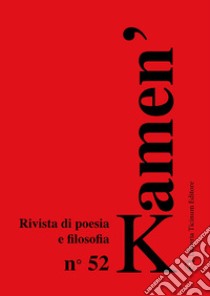 Kamen'. Rivista di poesia e filosofia. Vol. 52 libro di Anelli A. (cur.)