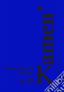 Kamen'. Rivista di poesia e filosofia. Ediz. italiana, croata e russa. Vol. 53 libro di Anelli A. (cur.)