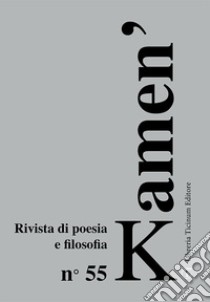 Kamen'. Rivista di poesia e filosofia. Ediz. italiana e russa. Vol. 55 libro di Anelli A. (cur.)