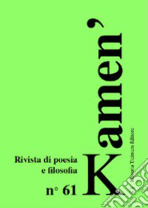 Kamen'. Rivista di poesia e filosofia. Vol. 61 libro di Anelli A. (cur.)