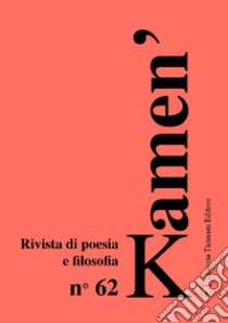 Kamen'. Rivista di poesia e filosofia (2023). Vol. 62 libro di Anelli A. (cur.)