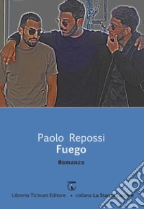 Fuego libro di Repossi Paolo