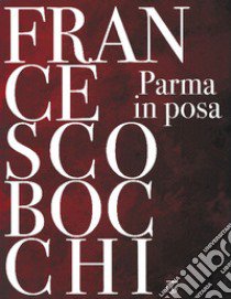 Parma in posa libro di Bocchi Francesco