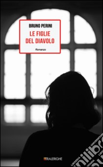 Le figlie del diavolo libro di Perini Bruno