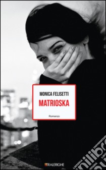 Matrioska libro di Felisetti Monica