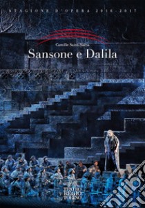 Samson et Dalila. Camille Saint-Saëns libro di Solinas S. (cur.)