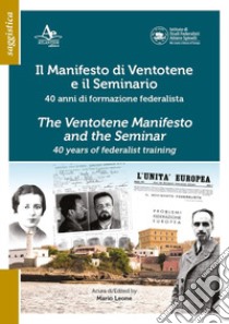 Il Manifesto di Ventotene e il Seminario. 40 anni di formazione federalista libro di Leone M. (cur.)