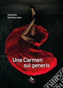 Una Carmen sui generis libro di Dell'Aversana Valentina