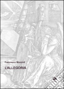 L'allegoria libro di Muzzioli Francesco