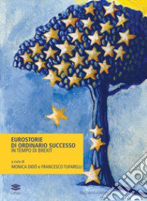 Eurostorie di ordinario successo in tempo di Brexit libro di Tufarelli F. (cur.); Didò M. (cur.)