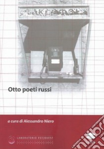 Otto poeti russi libro di Niero A. (cur.)