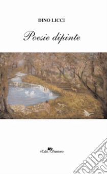 Poesie dipinte libro di Licci Dino