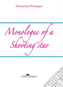 Monologue of a shooting star libro di Protopapa Mariateresa