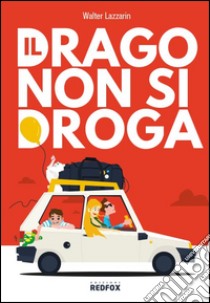 Il drago non si droga libro di Lazzarin Walter