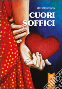 Cuori soffici libro di Zonta Stefano