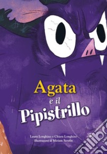 Agata e il Pipistrillo. Per la Scuola media. Ediz. per la scuola libro di Longhino Laura, Longhino Chiara